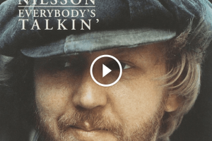 Everybody’s Talkin’ – Nilsson